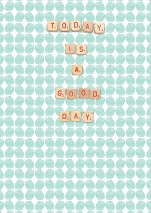 Quote Today is a Good Day