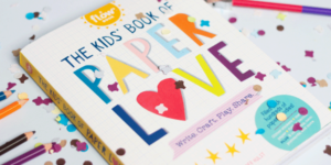 The Kids' Book of Paper Love