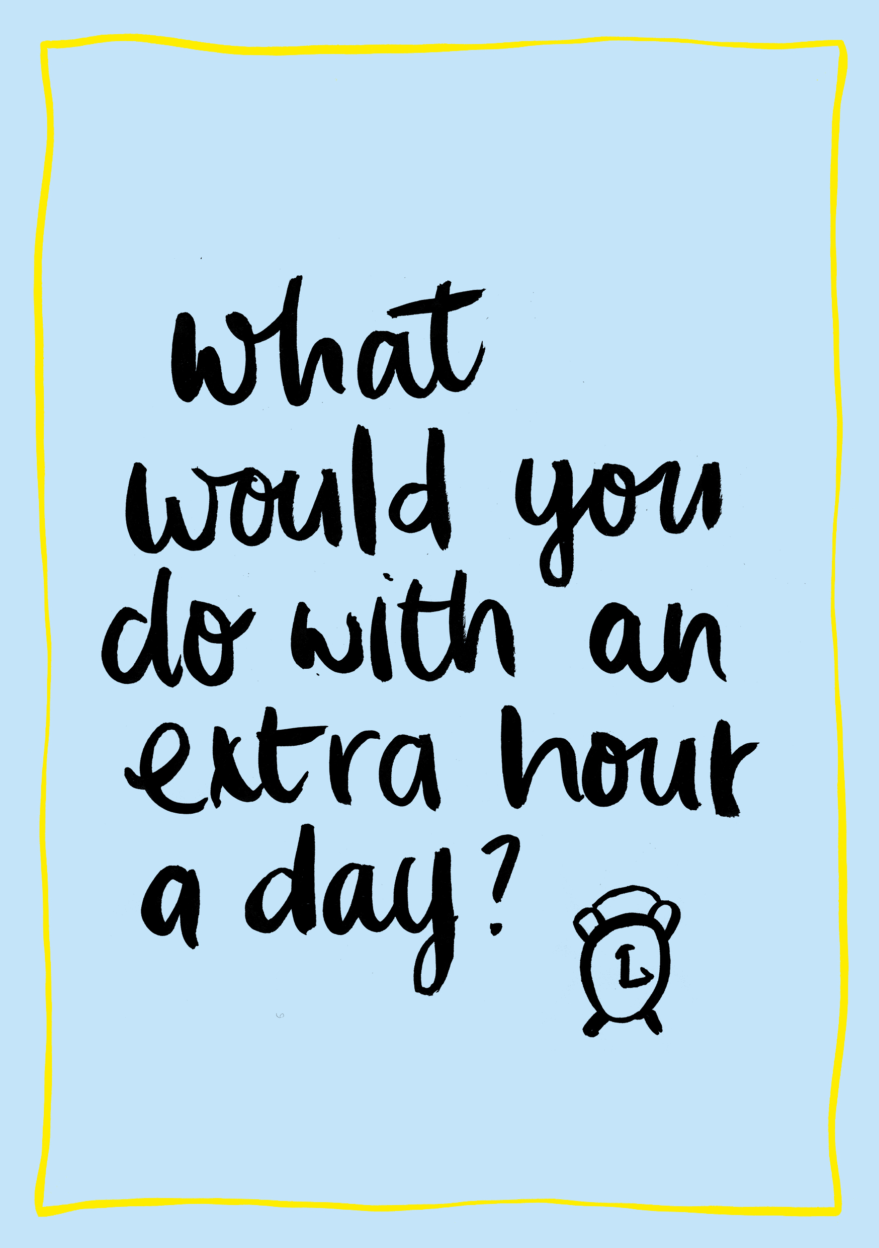 Quote Extra Hour A Day